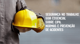 Trabalhador segura capacete de segurança em destaque, com texto sobre CIPA, normas e prevenção de acidentes no ambiente de trabalho.