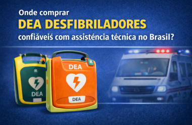 Onde comprar DEA desfibriladores confiáveis com assistência técnica no Brasil?