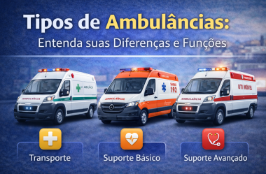 Tipos de Ambulâncias: Entenda suas Diferenças e Funções