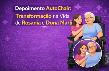 Depoimento AutoChair: Transformação na Vida de Rosânia e Dona Marli